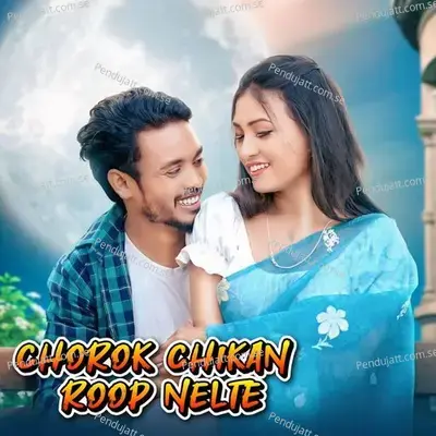 Chorok Chikan Roop Nelte - Sawan Murmu album cover 