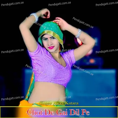 Chot De Gai Dil Pe - Ajeet Katara album cover 