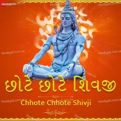 Chote Chote Shivji - Akshat Parikh album cover 