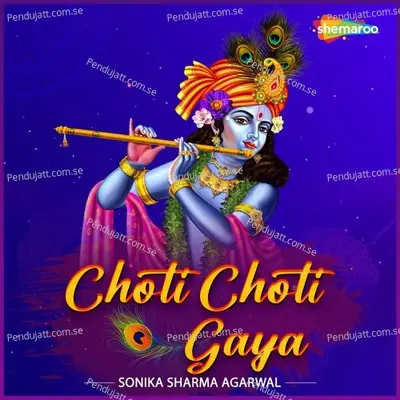 Choti Choti Gaya - Sonika Sharma Agarwal album cover 