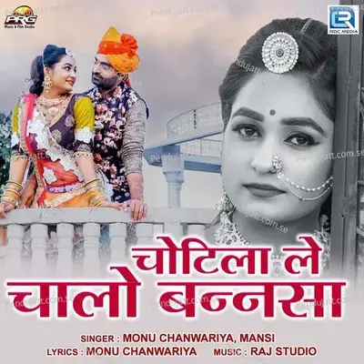 Chotila Le Chalo Bannasa - Monu Chanwariya album cover 