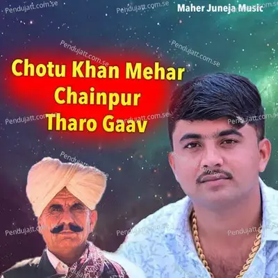 Chotu Khan Mehar Chainpur Tharo Gaav - Beejal Khan Mehar album cover 