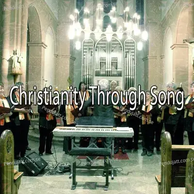 Christianity Through Song - Traditional