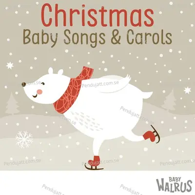 Christmas Baby Songs  Amp  Carols - Baby Walrus cover album