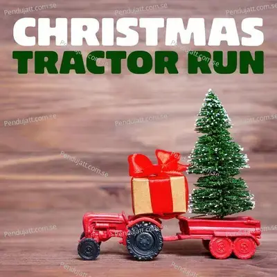 Christmas Tractor Run   Festive Hits - Christmas Songs cover album