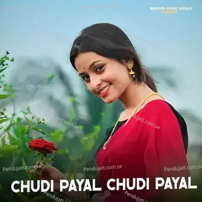 Chudi Payal Chudi Payal - Nagpuri Deewana album cover 