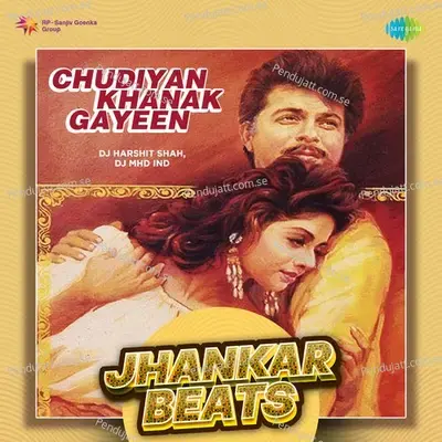 Chudiyan Khanak Gayeen - Jhankar Beats - DJ Harshit Shah album cover 