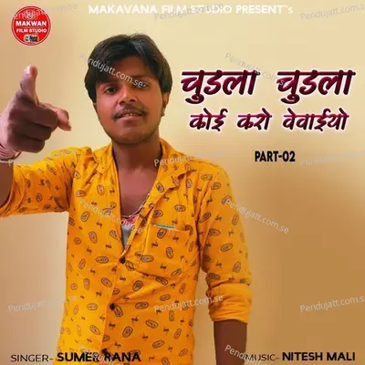 Chudla Chudla Koi Karo Vevaiyo Part-02 - Sumer Rana album cover 