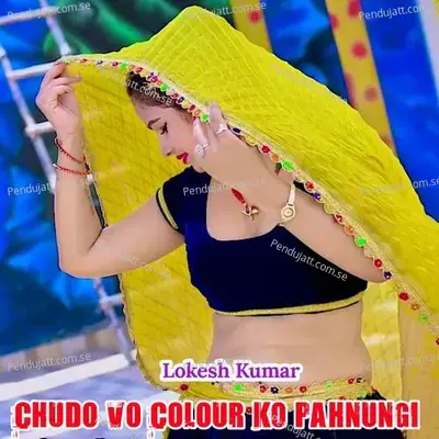 Chudo Vo Colour Ko Pahnungi - Lokesh Kumar album cover 