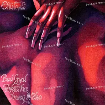 Chulo Pt 2 - Bad Gyal