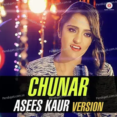 Chunar - Asees Kaur Version mp3 song