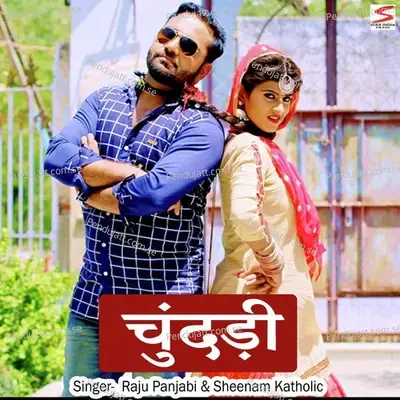 Chundadi - Raju Punjabi