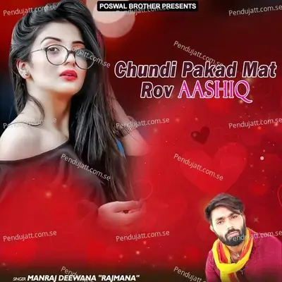 Chundi Pakad Mat Rov Aashiq - Manraj Deewana "Rajmana" cover album