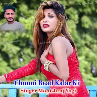 Chunni Read Kalar Ki - Manishraj yogi album cover 