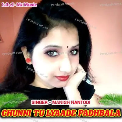 Chunni Tu Lyaade Padhbala - Manish Nantodi album cover 