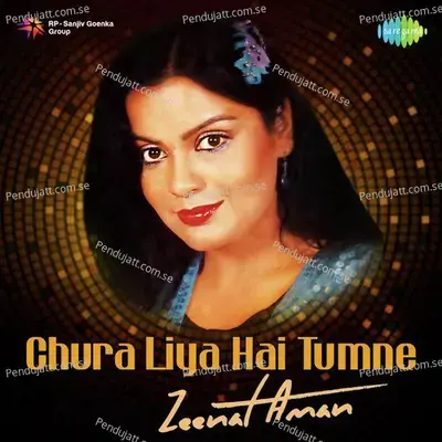 Chura Liya Hai Tumne - Zeenat Aman - Various Artists cover album