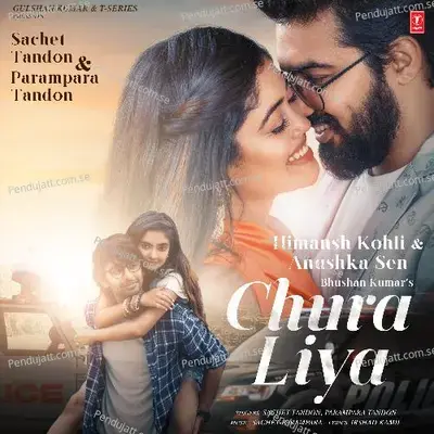 Chura Liya - Sachet Tandon album cover 