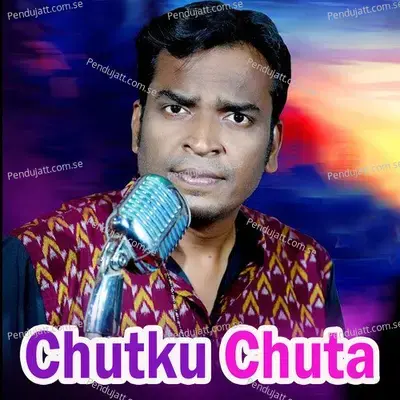 Chutku Chuta - Shashwat Kumar Tripathy