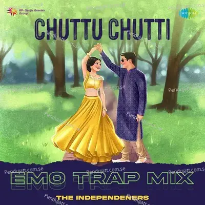 Chuttu Chutti - Emo Trap Mix - The Independeners album cover 