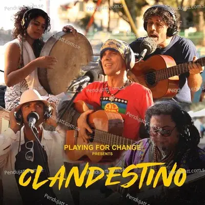 Clandestino - Playing For Change album cover 