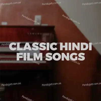 Classic Hindi Film Songs - Various Artists cover album