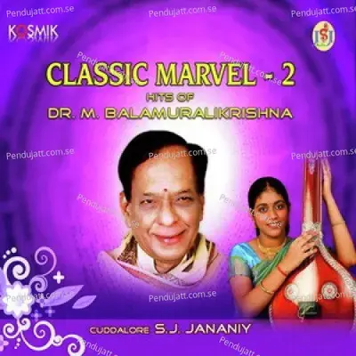 Classic Marvel 2 Hits Of Dr M Balamuralikrishna - S.J. Jananiy cover album