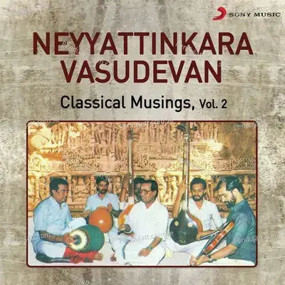 Govardhanagiri  Raga Darbari Kanada  Aadhi Taal - Neyyattinkara Vasudevan album cover 