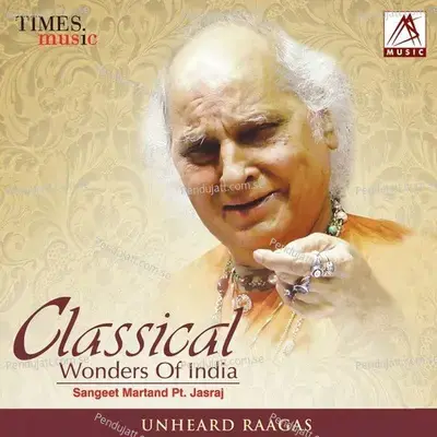 Classical Wonders Of India Pt Jasraj - Pandit Jasraj cover album