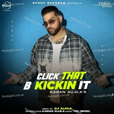 Click That B Kickin It - Remix By Dj Alfaa - Karan Aujla album cover 