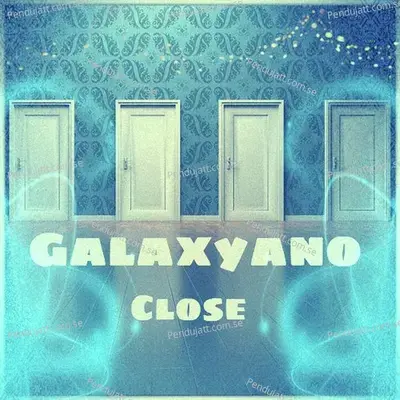 Close - Galaxyano album cover 