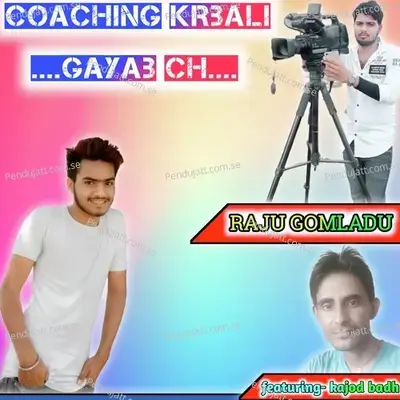 Coaching Krbali Gayab Ch - RAJU GOMLADU album cover 