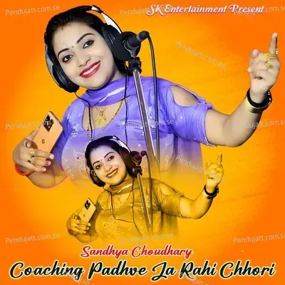 Coaching Padhve Ja Rahi Chhori - Sandhya Choudhary album cover 