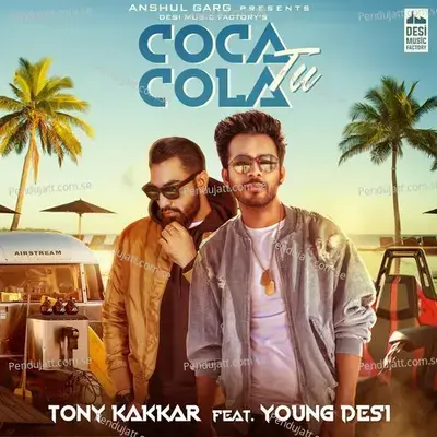 Coca Cola Tu - Tony Kakkar