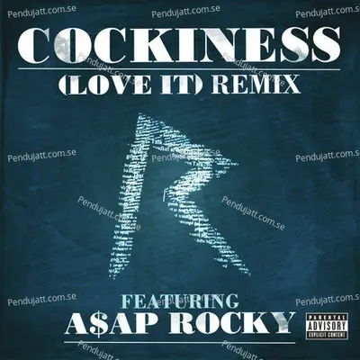 Cockiness  Love It  Remix  Edited Version  - Rihanna