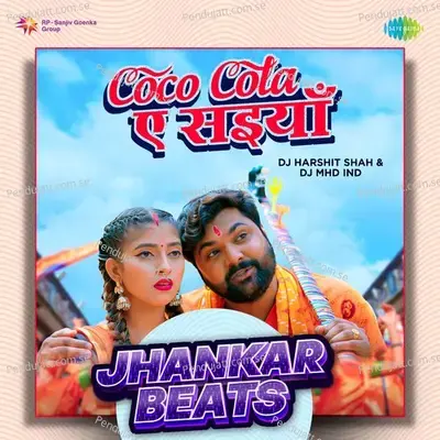 Coco Cola Ae Saiyan - Jhankar Beats - DJ Harshit Shah album cover 