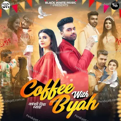 Coffee With Byah - Khushi Baliyan album cover 