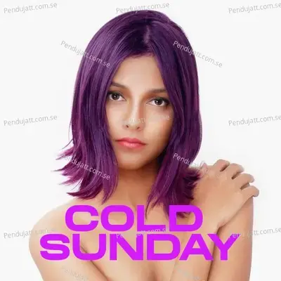 Cold Sunday mp3 song