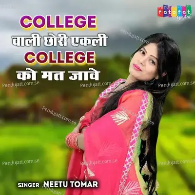 College Wali Chhori Ekli Mat College Ko Jawe - Neetu Tomar album cover 