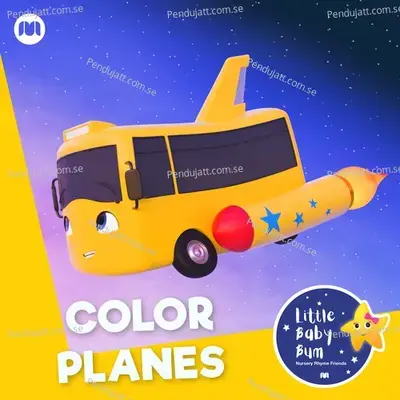 Color Planes - Little Baby Bum Nursery Rhyme Friends