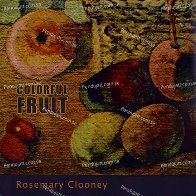 Colorful Fruit - Rosemary Clooney cover album
