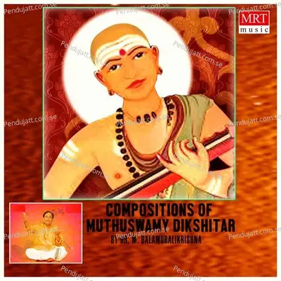 Compositions Of Muthuswamy Dikshitar - M. Balamuralikrishna cover album