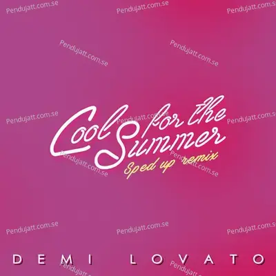 Cool For The Summer (Sped Up (Nightcore)) - Demi Lovato cover album
