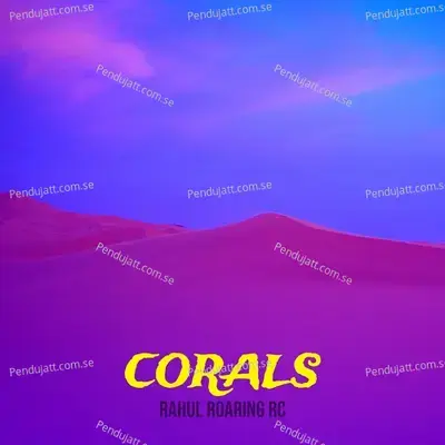 Corals - Rahul Roaring RC album cover 