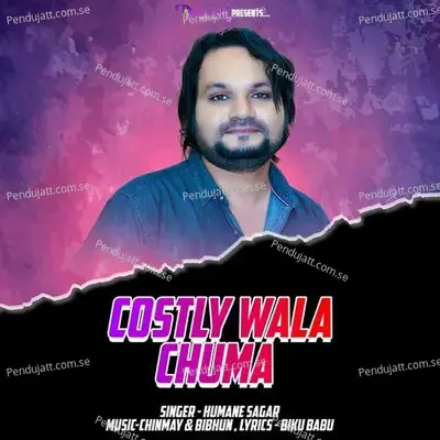 Costly Wala Chuma - Humane Sagar album cover 