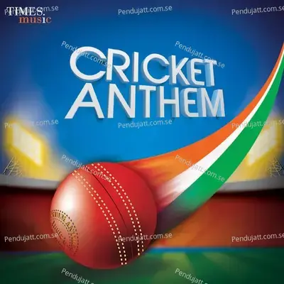 Cricket Anthem - Kunal Ganjawala album cover 