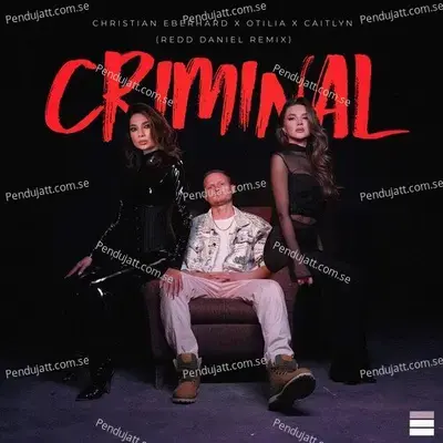 Criminal  Redd Daniel Remix  - Christian Eberhard