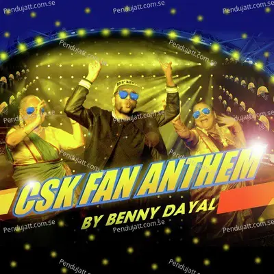 Csk Fan Anthem - Single - Benny Dayal