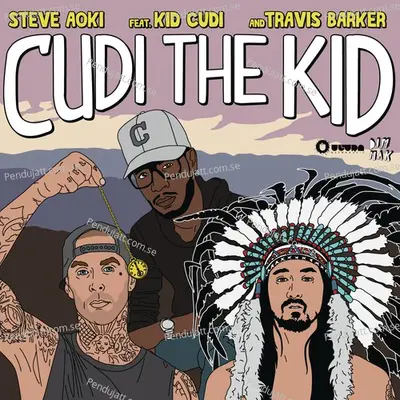 Cudi The Kid  Feat  Kid Cudi  Amp  Travis Barker  - Steve Aoki cover album