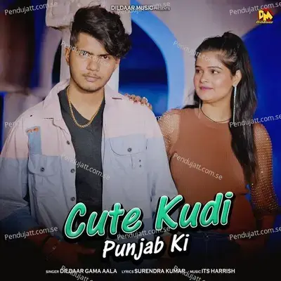 Cute Kudi Punjab Ki - Dildaar Gama Aala album cover 