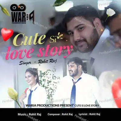 Cute Si Love Story - Rohit Raj album cover 